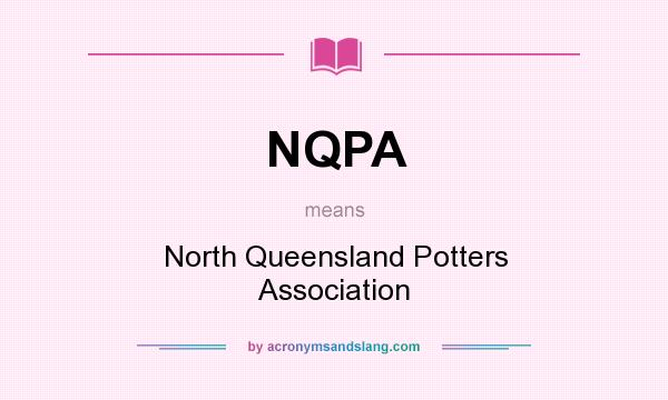 What does NQPA mean? It stands for North Queensland Potters Association