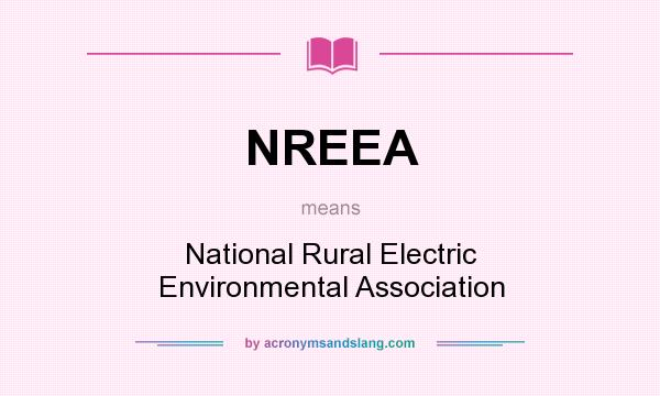 What does NREEA mean? It stands for National Rural Electric Environmental Association