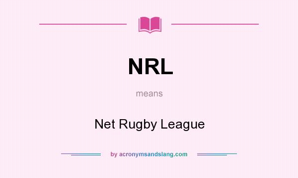 What does NRL mean? It stands for Net Rugby League