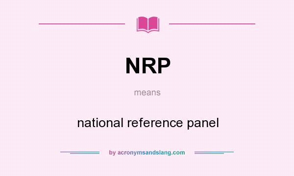 What does NRP mean? It stands for national reference panel