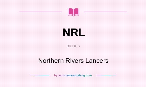 What does NRL mean? It stands for Northern Rivers Lancers