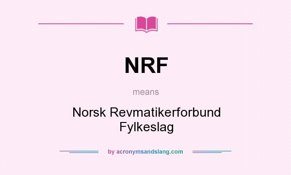 What does NRF mean? It stands for Norsk Revmatikerforbund Fylkeslag