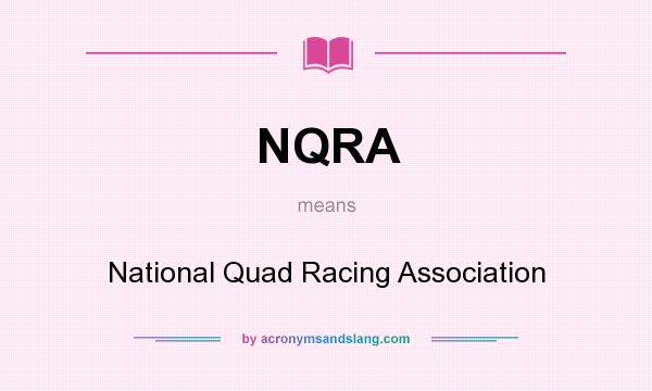 What does NQRA mean? It stands for National Quad Racing Association