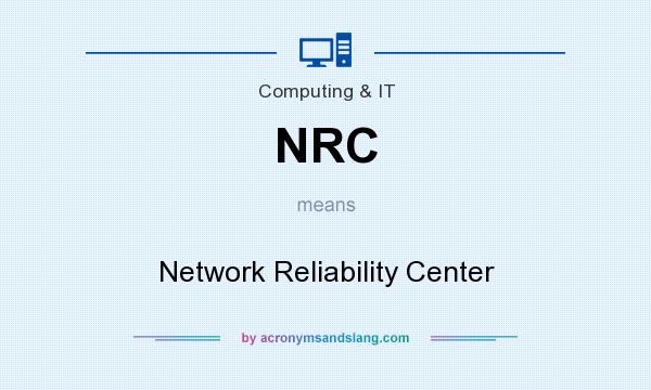 What does NRC mean? It stands for Network Reliability Center