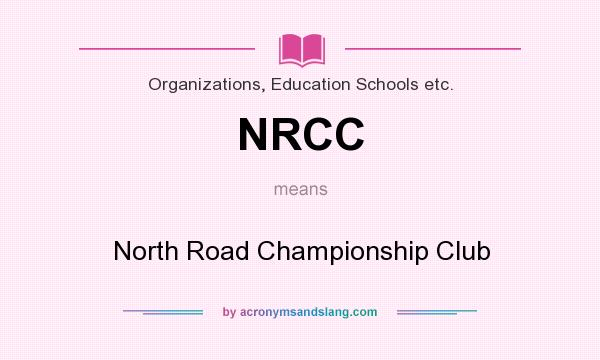 What does NRCC mean? It stands for North Road Championship Club
