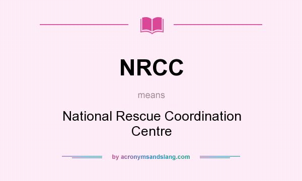 What does NRCC mean? It stands for National Rescue Coordination Centre