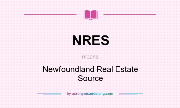 What does NRES mean? It stands for Newfoundland Real Estate Source