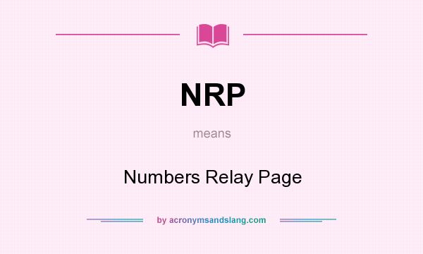 What does NRP mean? It stands for Numbers Relay Page