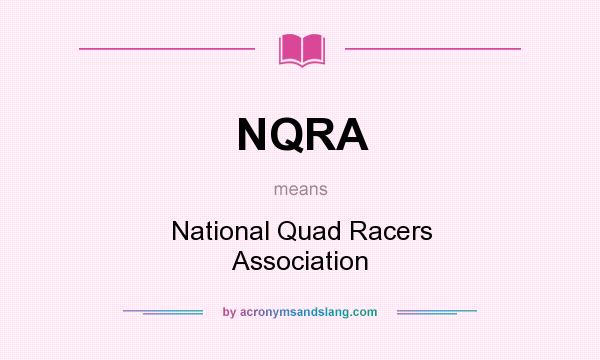 What does NQRA mean? It stands for National Quad Racers Association