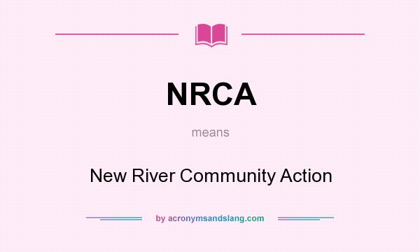 What does NRCA mean? It stands for New River Community Action