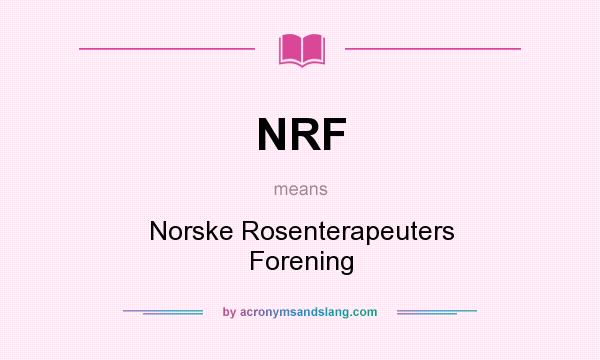 What does NRF mean? It stands for Norske Rosenterapeuters Forening
