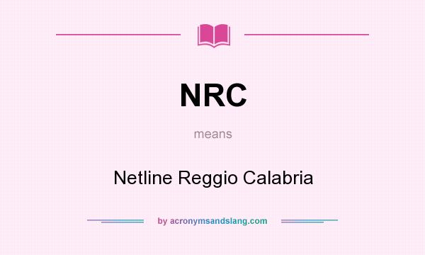 What does NRC mean? It stands for Netline Reggio Calabria
