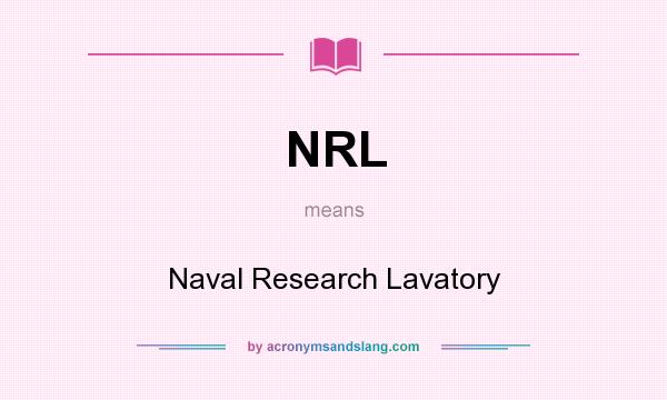 What does NRL mean? It stands for Naval Research Lavatory