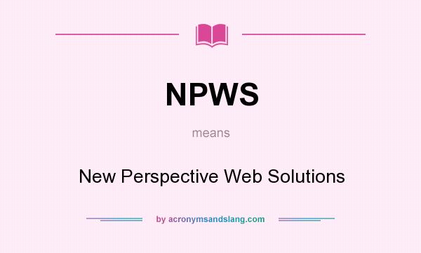 What does NPWS mean? It stands for New Perspective Web Solutions