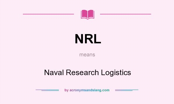 What does NRL mean? It stands for Naval Research Logistics