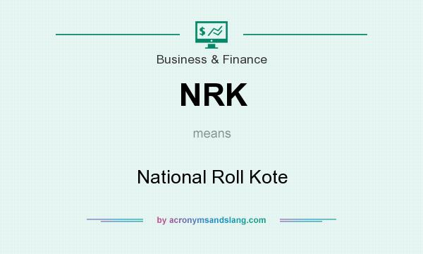 What does NRK mean? It stands for National Roll Kote