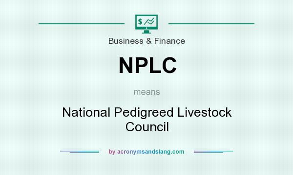 What does NPLC mean? It stands for National Pedigreed Livestock Council