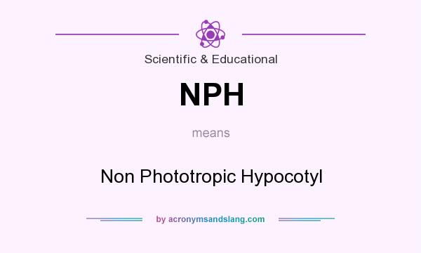 What does NPH mean? It stands for Non Phototropic Hypocotyl