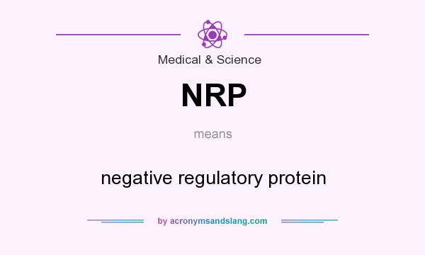 What does NRP mean? It stands for negative regulatory protein