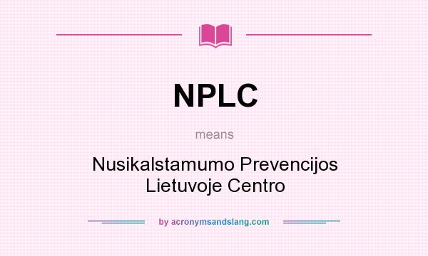 What does NPLC mean? It stands for Nusikalstamumo Prevencijos Lietuvoje Centro