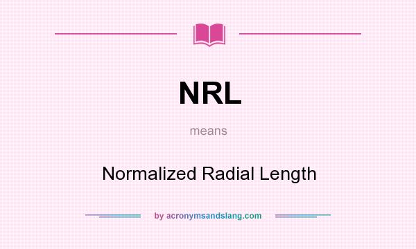 What does NRL mean? It stands for Normalized Radial Length