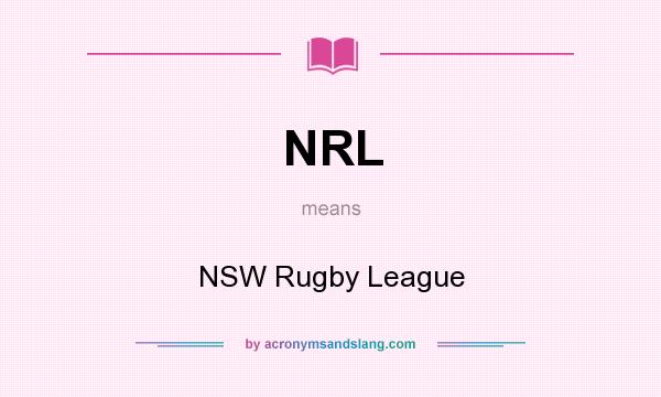 What does NRL mean? It stands for NSW Rugby League