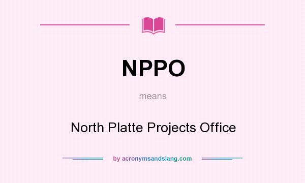 What does NPPO mean? It stands for North Platte Projects Office