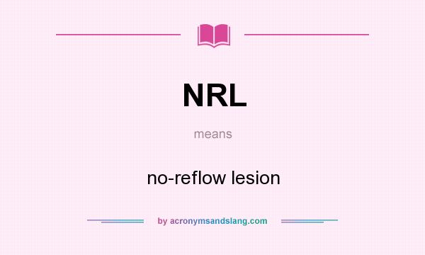 What does NRL mean? It stands for no-reflow lesion