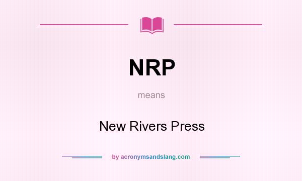 What does NRP mean? It stands for New Rivers Press