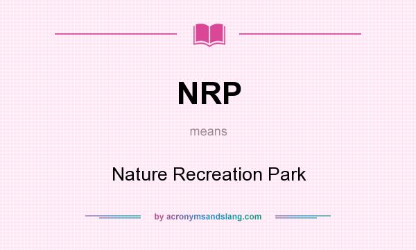 What does NRP mean? It stands for Nature Recreation Park