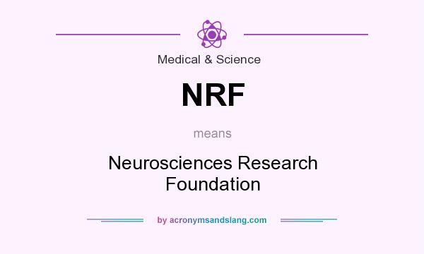What does NRF mean? It stands for Neurosciences Research Foundation