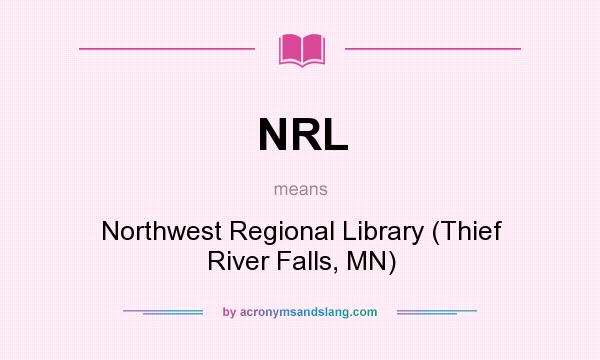What does NRL mean? It stands for Northwest Regional Library (Thief River Falls, MN)