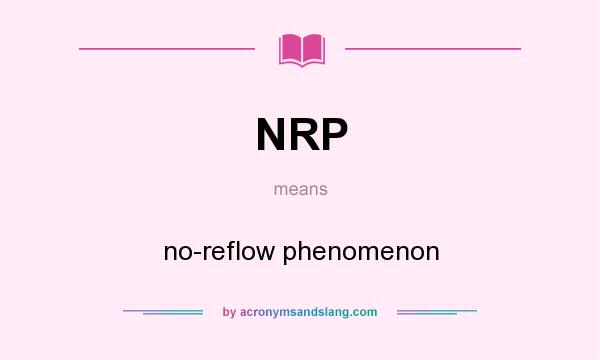 What does NRP mean? It stands for no-reflow phenomenon