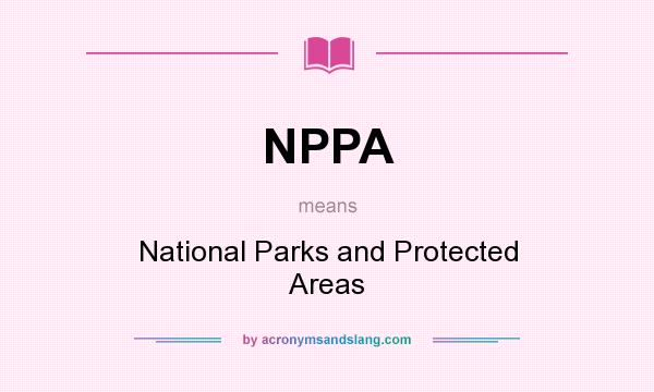What does NPPA mean? It stands for National Parks and Protected Areas