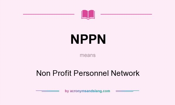 What does NPPN mean? It stands for Non Profit Personnel Network