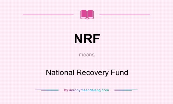 What does NRF mean? It stands for National Recovery Fund
