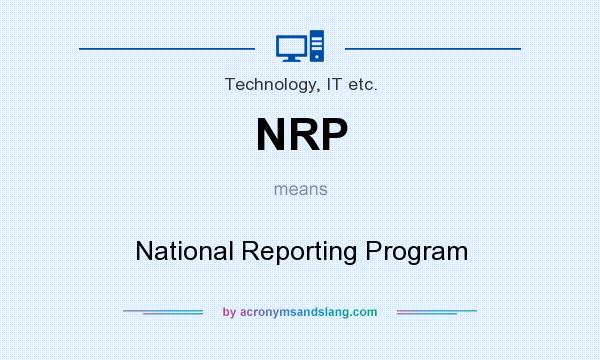 What does NRP mean? It stands for National Reporting Program