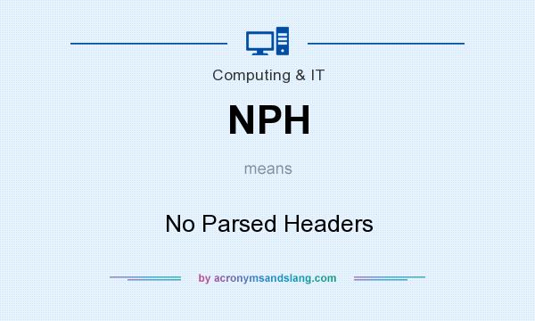 What does NPH mean? It stands for No Parsed Headers