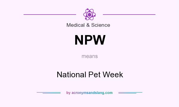 What does NPW mean? It stands for National Pet Week
