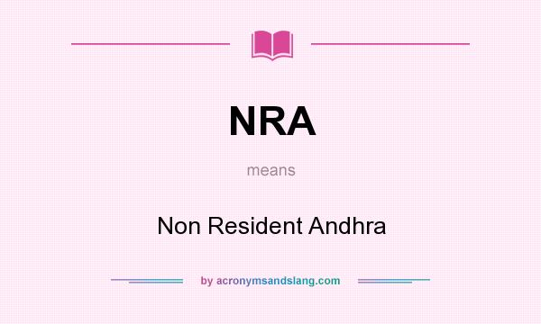 What does NRA mean? It stands for Non Resident Andhra