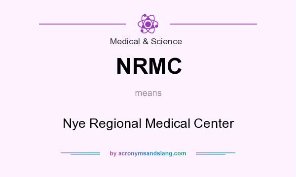 What does NRMC mean? It stands for Nye Regional Medical Center