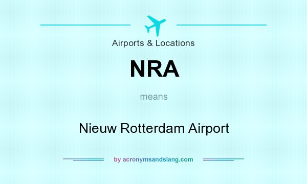 What does NRA mean? It stands for Nieuw Rotterdam Airport