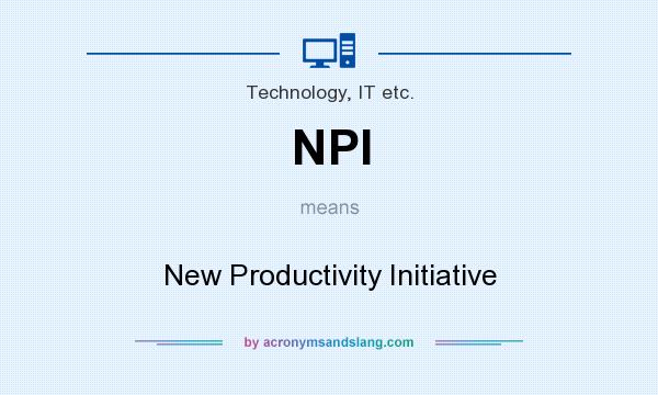 What does NPI mean? It stands for New Productivity Initiative