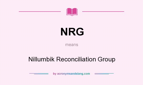 What does NRG mean? It stands for Nillumbik Reconciliation Group
