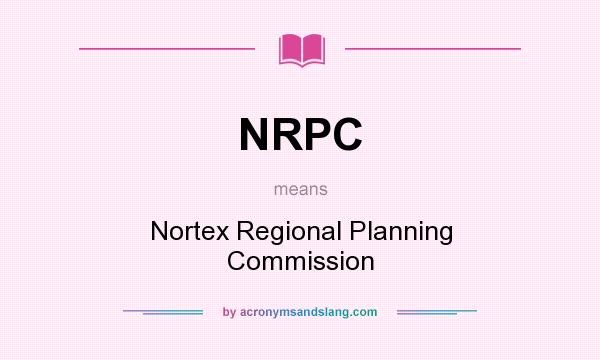 What does NRPC mean? It stands for Nortex Regional Planning Commission