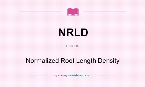 What does NRLD mean? It stands for Normalized Root Length Density