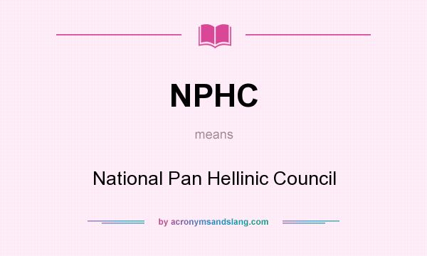 What does NPHC mean? It stands for National Pan Hellinic Council