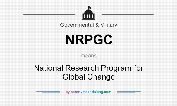 What does NRPGC mean? It stands for National Research Program for Global Change