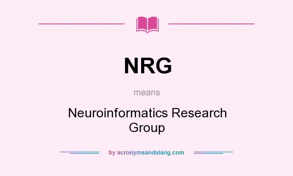 What does NRG mean? It stands for Neuroinformatics Research Group