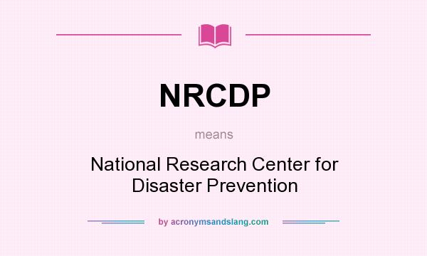 What does NRCDP mean? It stands for National Research Center for Disaster Prevention